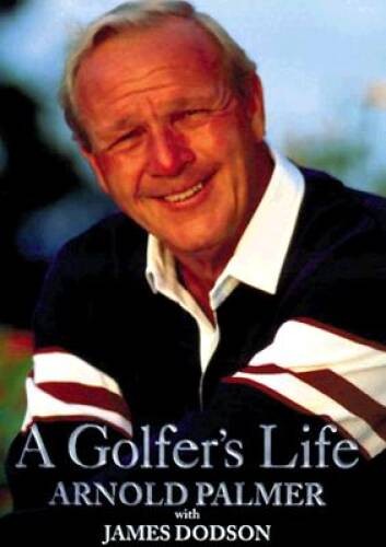 A Golfer’s Life – Hardcover By Arnold Palmer – VERY GOOD