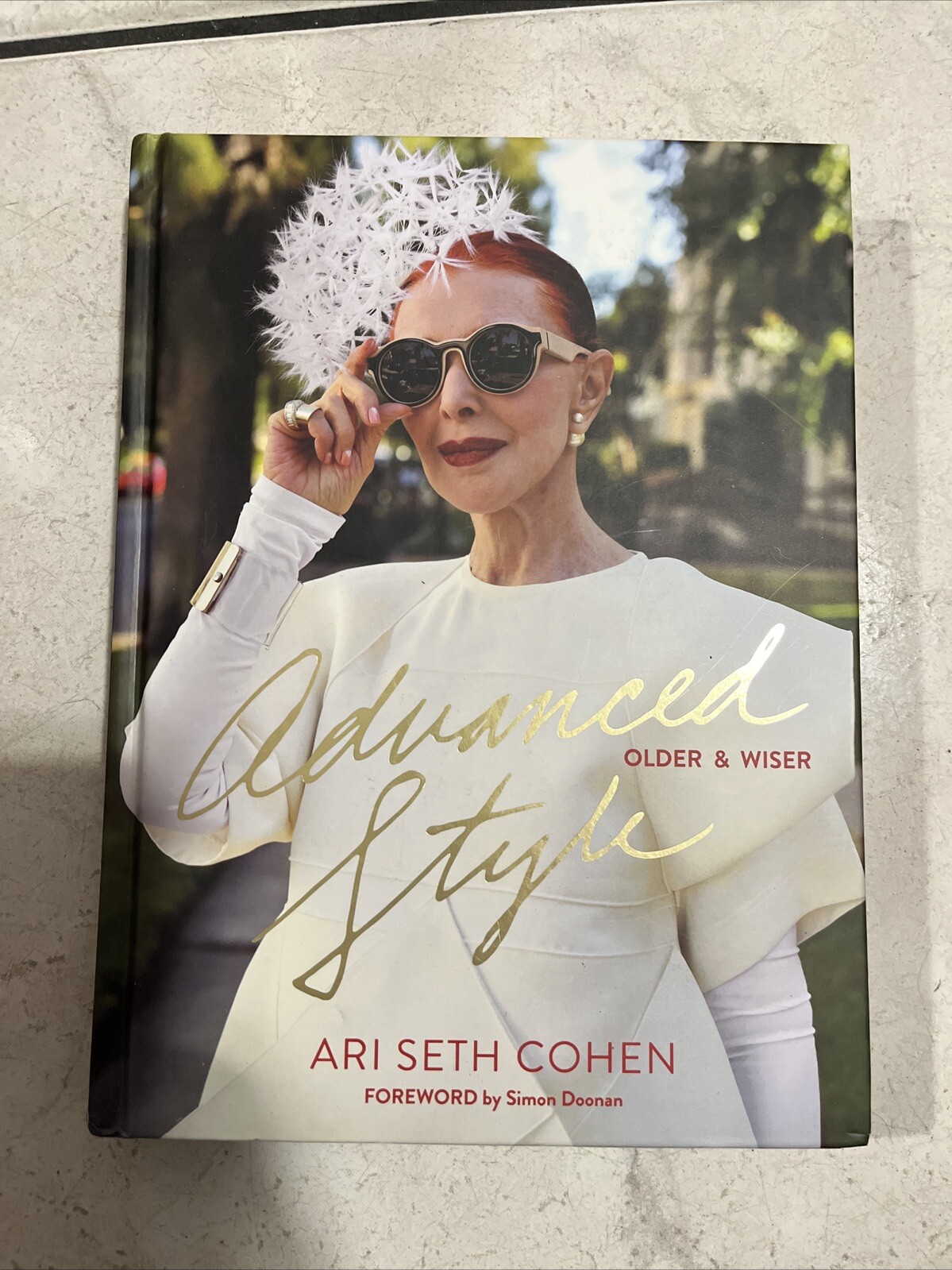 Advanced Style: Older and Wiser by Ari Seth Cohen (2016, Hardcover)