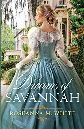 Dreams of Savannah By Roseanna M. White