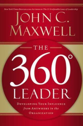 The 360 Degree Leader: Developing Your Influence from Anywhere in the Org – GOOD