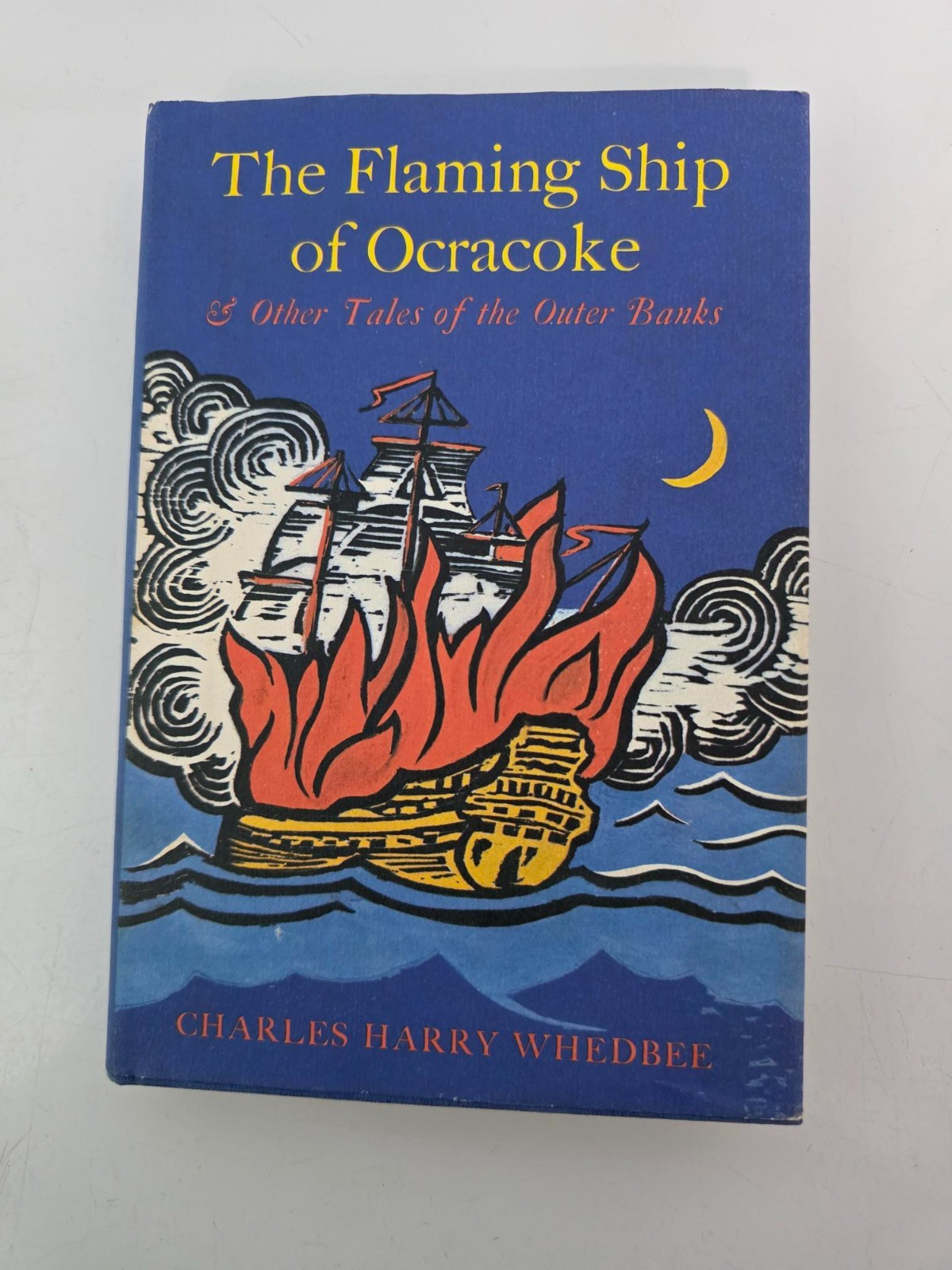 THE FLAMING SHIP OF OCRACOKE SIGNED BOOK BY CHARLES H. WHEDBEE 1ST 2ND HC DJ COA