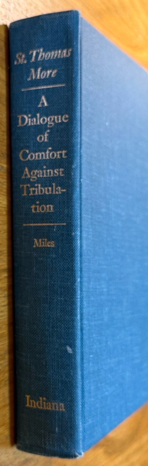 A Dialogue Of Comfort Against Tribulation St Thomas More – Leland Miles HC
