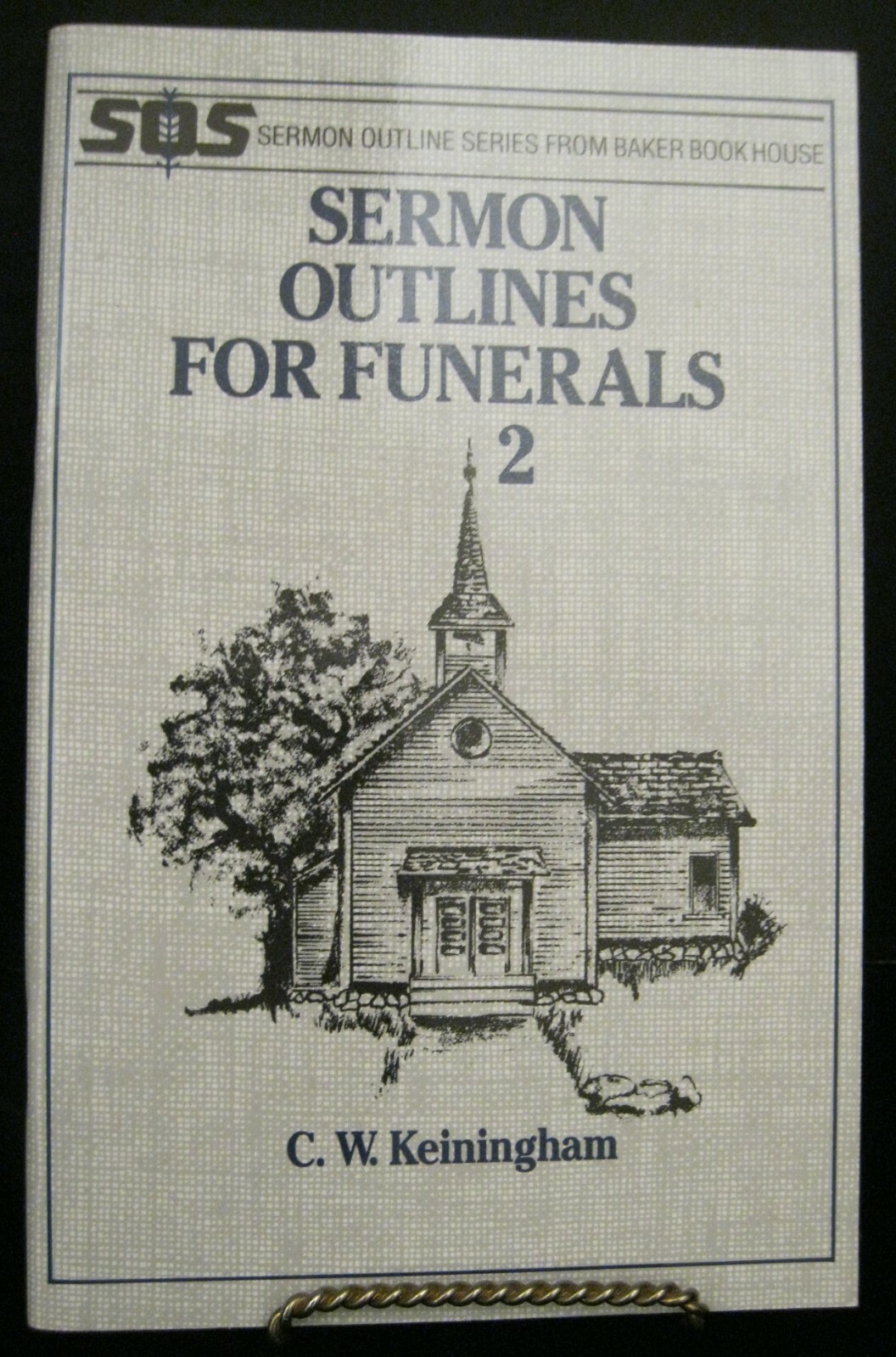 FROM THE SOS SERMON OUTLINES FOR FUNERALS 2 BY C.W. KEININGHAM SOFTCOVER BOOK