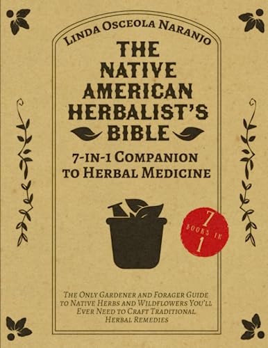 The Native American Herbalist’s Bible • 7-in-1 Companion to Herbal Medic…