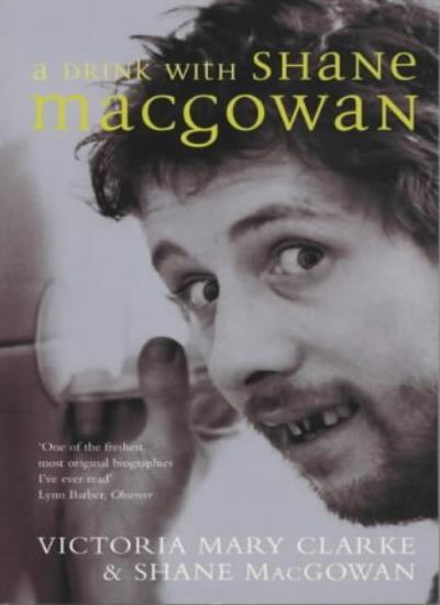 A Drink with Shane MacGowan By Shane MacGowan, Victoria Mary Cl
