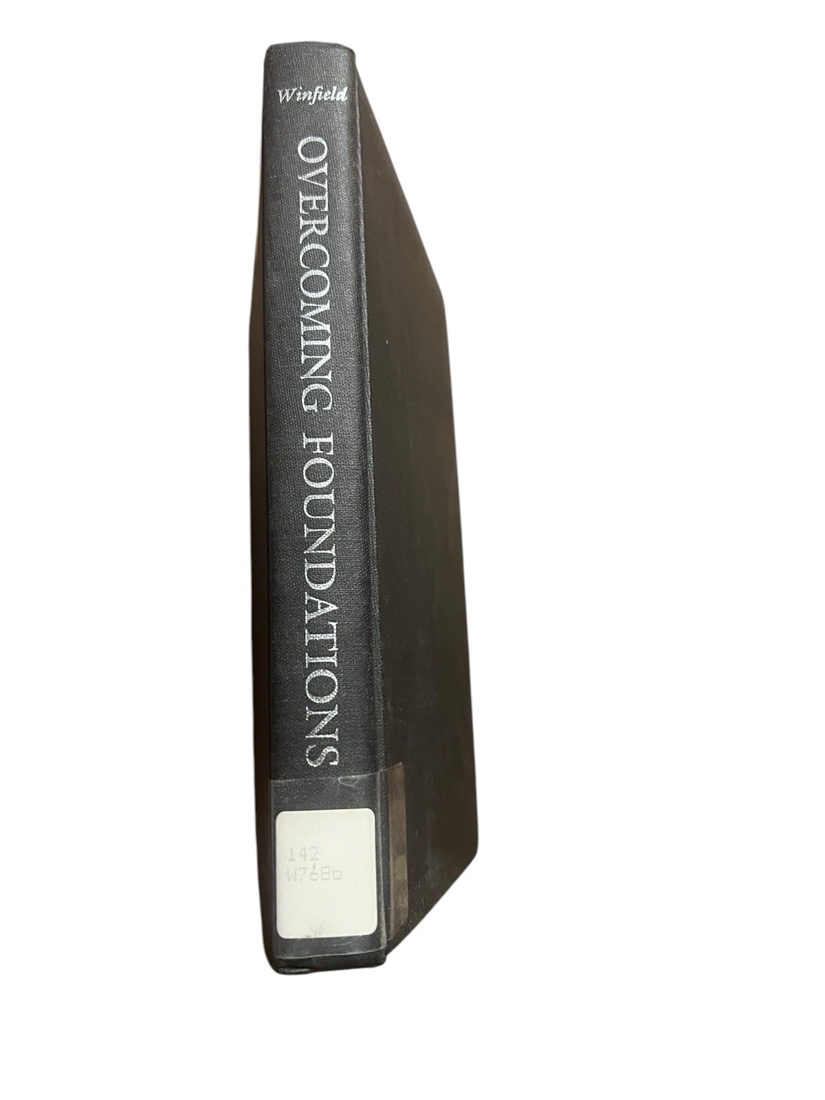 OVERCOMING FOUNDATIONS: STUDIES IN SYSTEMATIC PHILOSOPHY By Richard Dien Mint