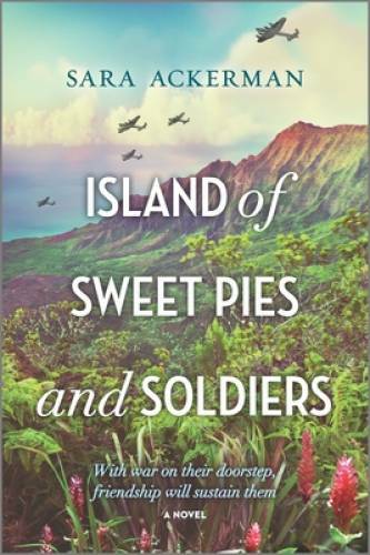 Island of Sweet Pies and Soldiers – Paperback By Ackerman, Sara – GOOD