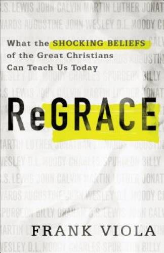 ReGrace: What the Shocking Beliefs of the Great Christians Can Te – VERY GOOD