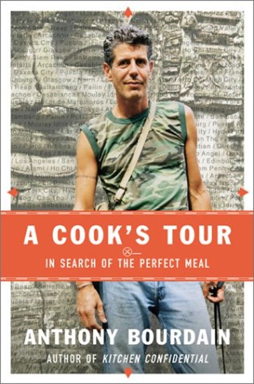 A Cook’s Tour : In Search of the Perfect Meal Hardcover Anthony B