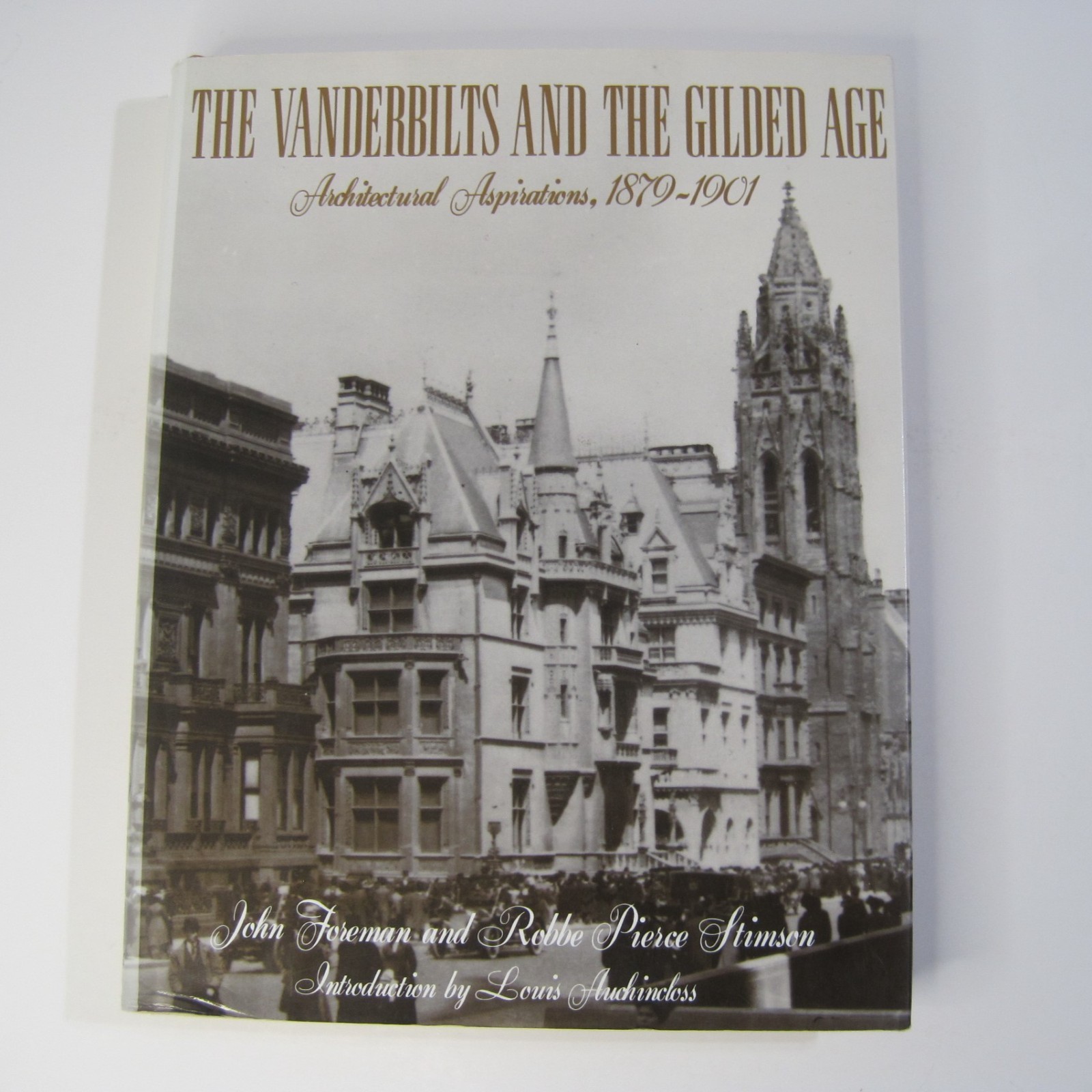 The Vanderbilts and the Gilded Age: Architectural Aspirations 1879-1901 SIGNED
