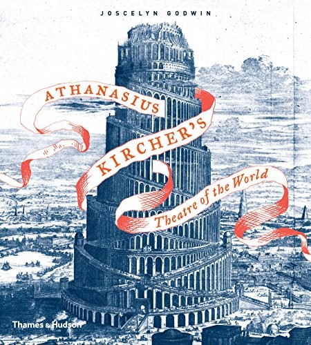 ATHANASIUS KIRCHER’S THEATRE OF THE WORLD By Joscelyn Godwin **BRAND NEW**