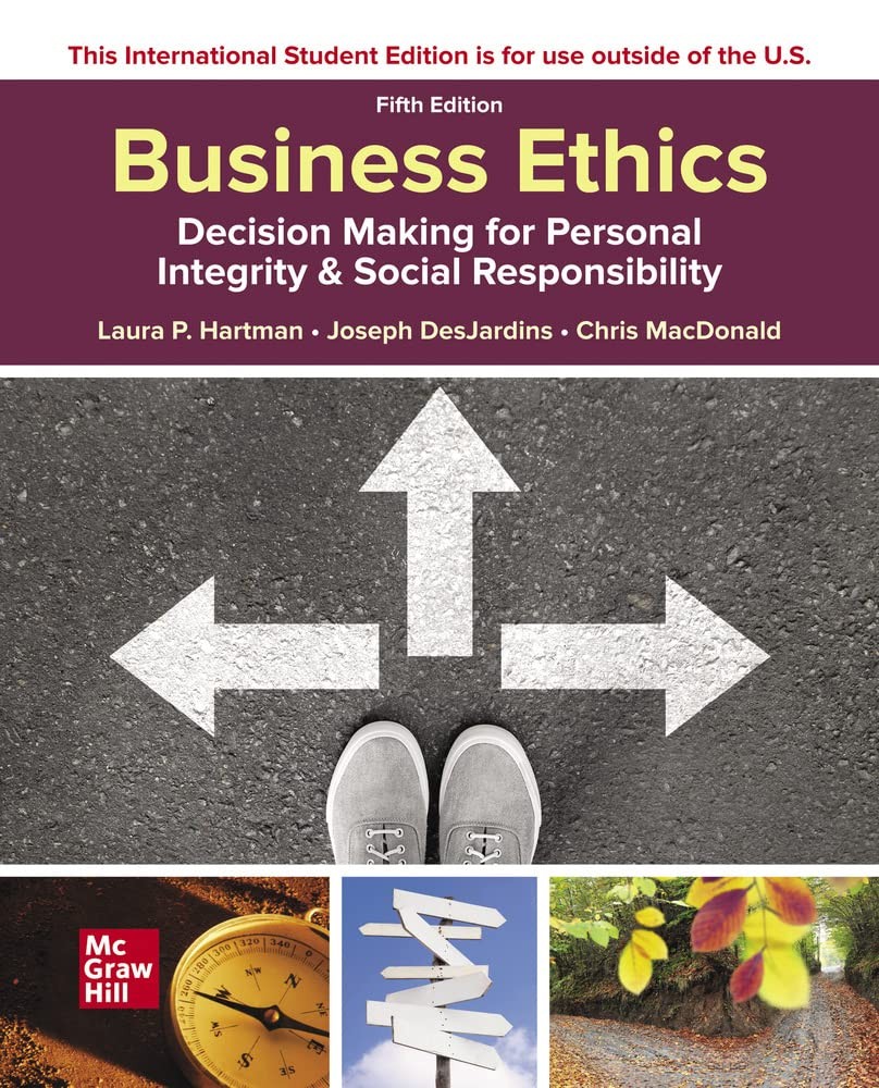 Business Ethics: Decision Making for Personal Integrity & Social Responsibil…