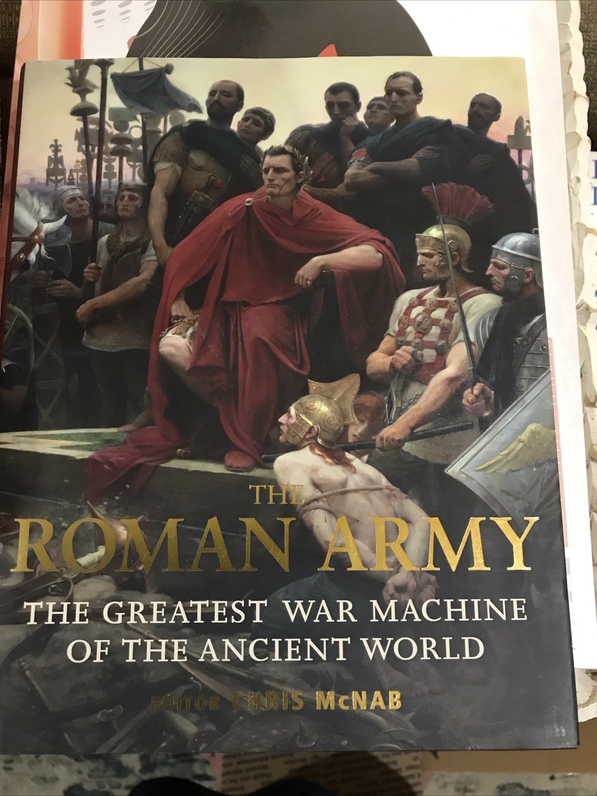 The Roman Army: The Greatest War Machine of the Ancient World (General Military)