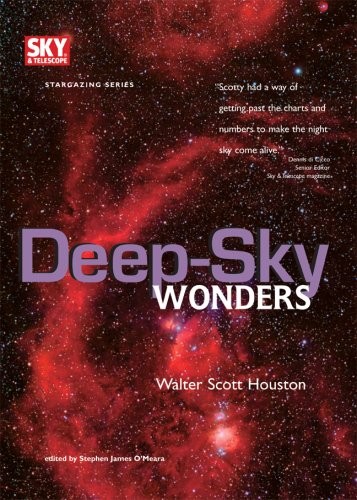 DEEP-SKY WONDERS (STARGAZING) By Walter Scott Houston & Stephen James O’meara