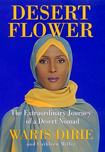 DESERT FLOWER: THE EXTRAORDINARY JOURNEY OF A DESERT NOMAD By Waris Dirie Mint