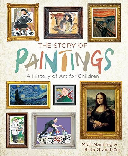 The Story of Paintings: A History of Art for Children – Hardcover – VERY GOOD