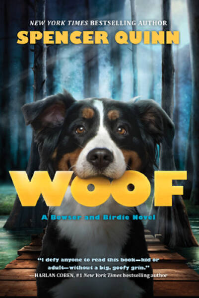 Woof: A Bowser and Birdie Novel – Hardcover By Quinn, Spencer – GOOD