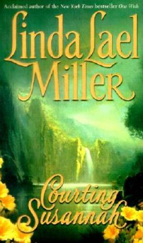 Courting Susannah – Mass Market Paperback By Miller, Linda Lael – GOOD
