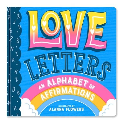 Love Letters: An Alphabet of Affirmations (A Little Bee Books Board Book for Al