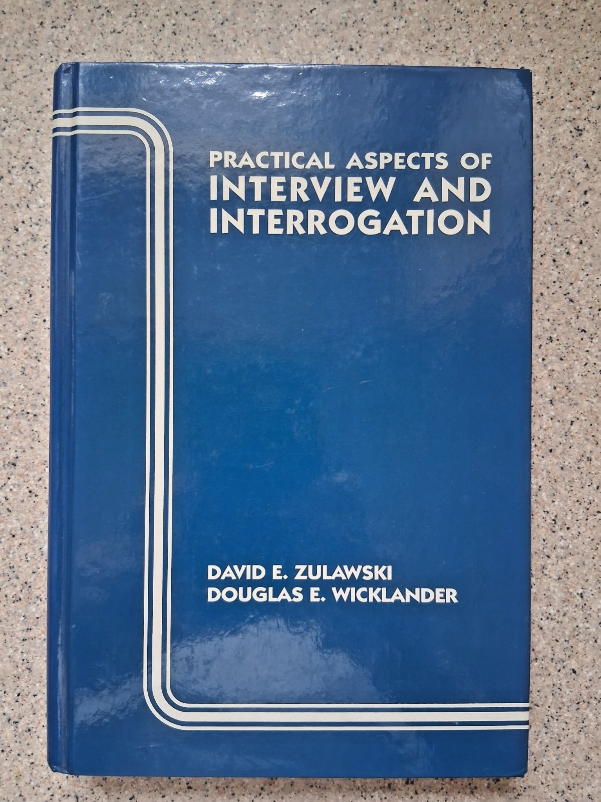 Practical Aspects of Interview and Interrogation by Zulawski, Hardcover