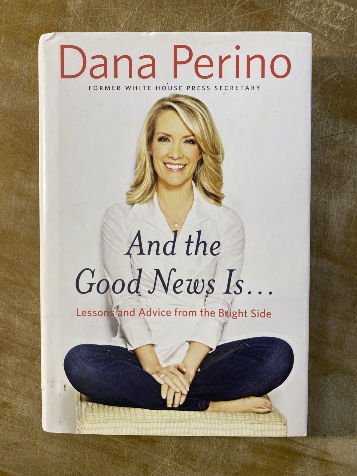 Dana Perino SIGNED! And the Good News Is: Lessons & Advice from the Bright Side