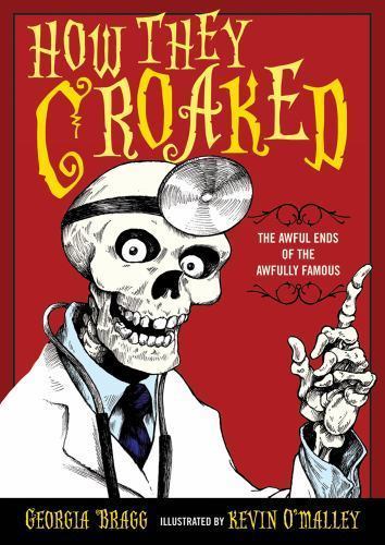 How They Croaked: The Awful Ends of the Awfully Famous – Paperback – GOOD