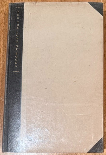 For the Love of Books No 97 of 500 Copies Jordan-Smith 1934 HC Oxford Univ Press