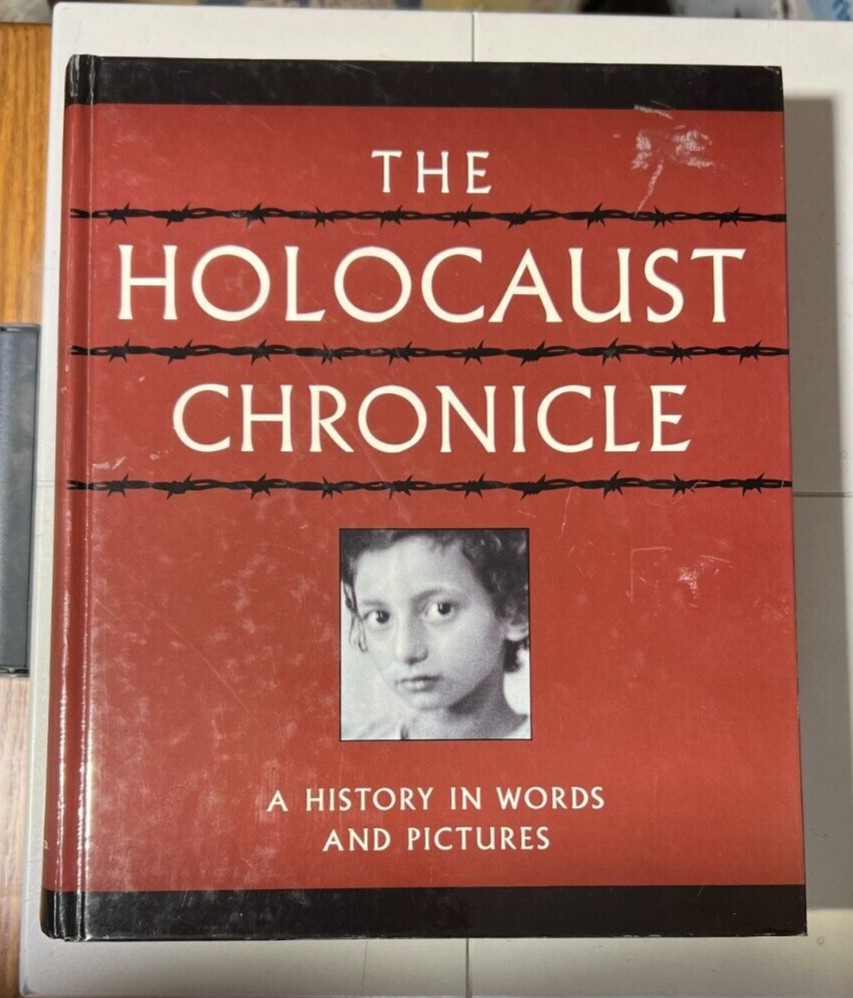 The Holocaust Chronicle: A History in Words and Pictures by John Roth 2001 HC