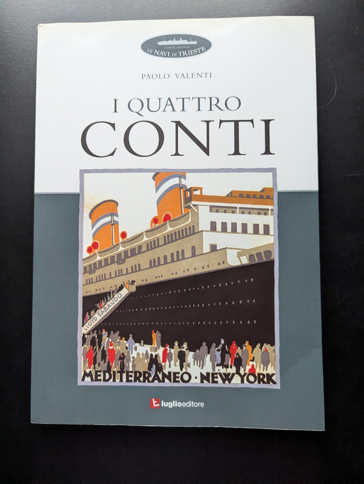 Rare I quattro conti Paolo Valenti Navi Di Trieste 2011 Italian Ship Book