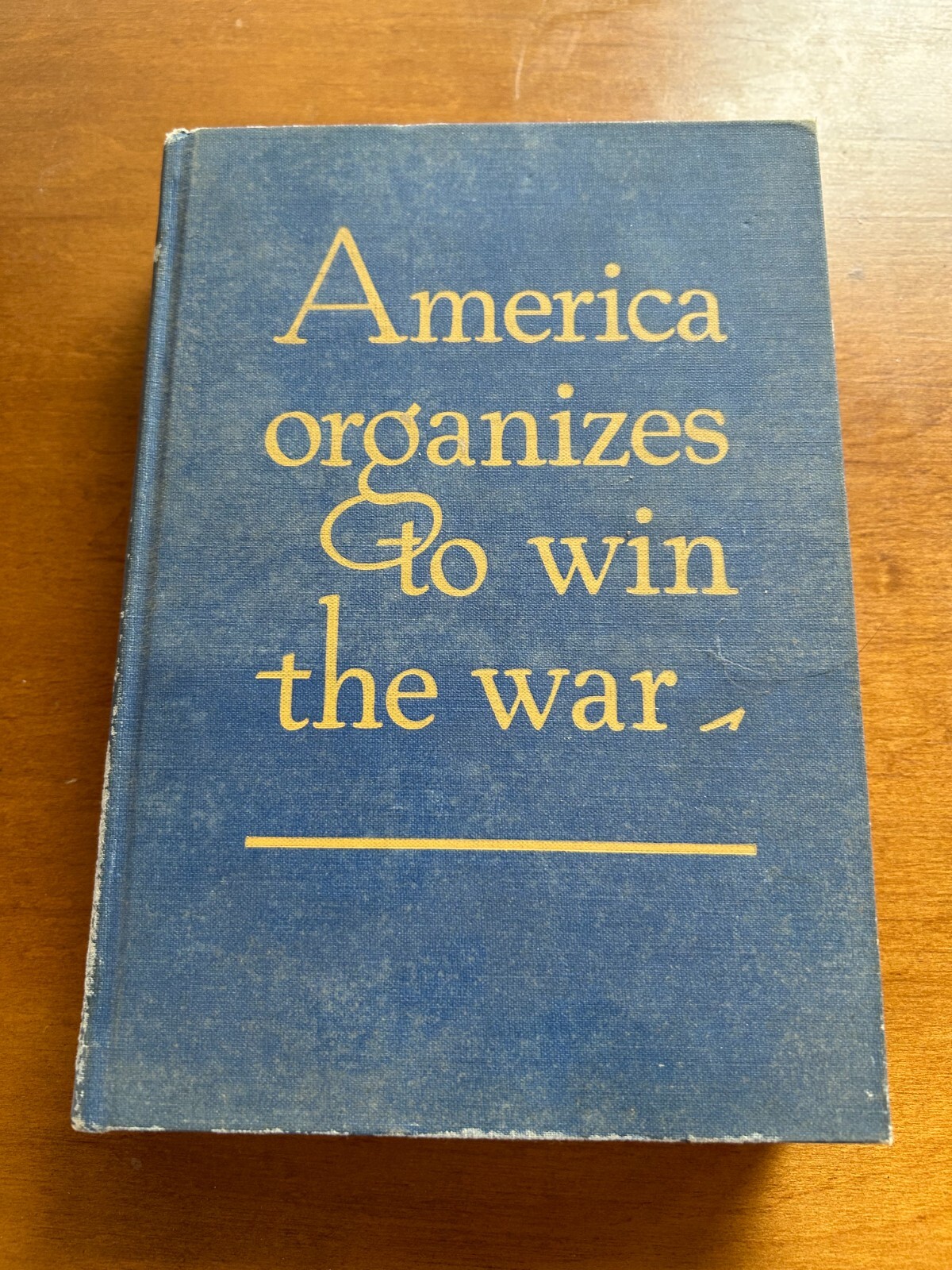1942 America Organizes to Win The War Hardcover 1st Ed. Harcourt Brace
