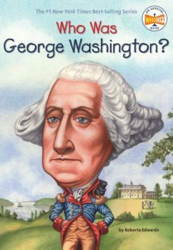 Who Was George Washington? – Paperback By Edwards, Roberta – VERY GOOD