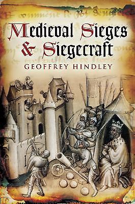 Medieval Sieges & Siegecraft [Hardcover] Hindley, Geoffrey