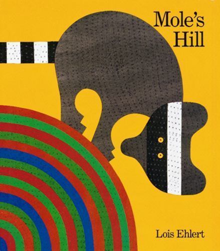 Mole’s Hill: A Woodland Tale – A Heartwarmin- paperback, 0152018905, Lois Ehlert