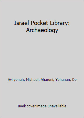Israel Pocket Library: Archaeology by Avi-yonah, Michael; Aharoni, Yohanan; Do