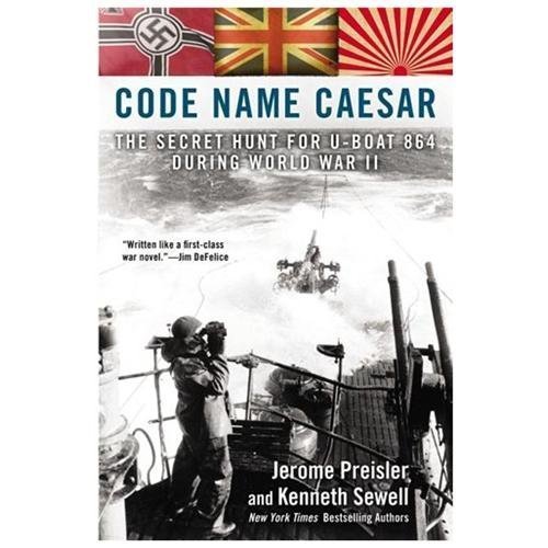 Code Name Caesar : The Secret Hunt for U-Boat 864 During World War II BRAND NEW
