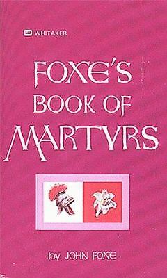 Foxes Book of Martyrs by Foxe, John
