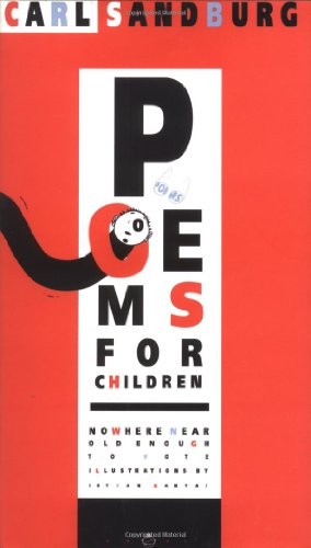 Poems for Children Nowhere Near Old Enough to Vote By Carl Sandb