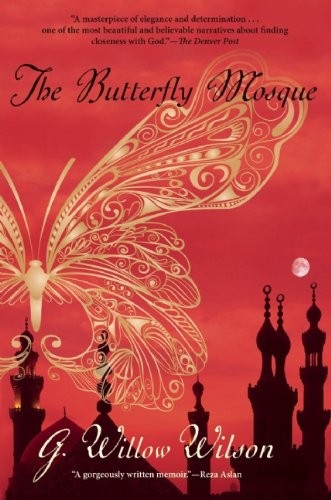 The Butterfly Mosque: A Young American Woman’s Journey to Love a