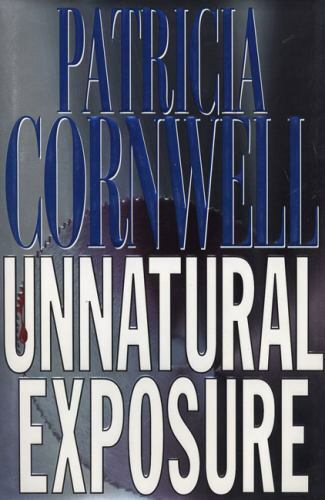 Kay Scarpetta Ser.: Unnatural Exposure by Patricia Cornwell (1997, Hardcover)