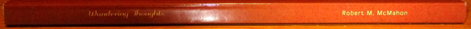 2012 Wandering Thoughts by Robert M. McMahon SIGNED 146 pages Softcover
