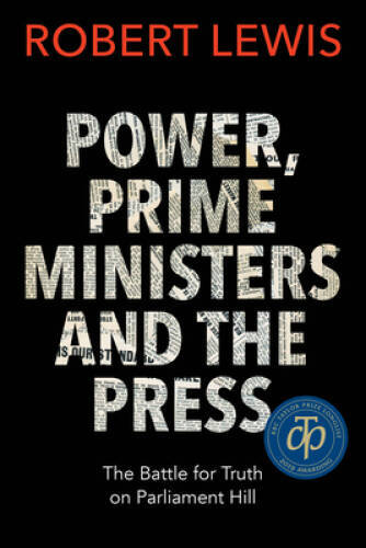 Power, Prime Ministers and the Press: The Battle for Truth on Par – VERY GOOD