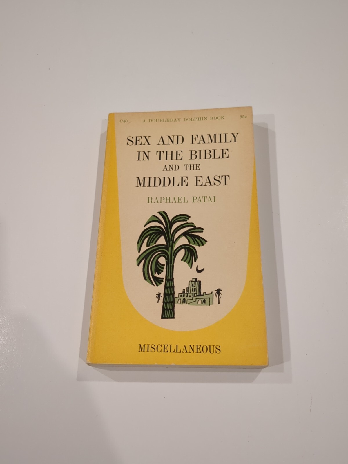 Sex And Family In The Bible And The Middle East Raphael Patai 1959 Dolphin Books