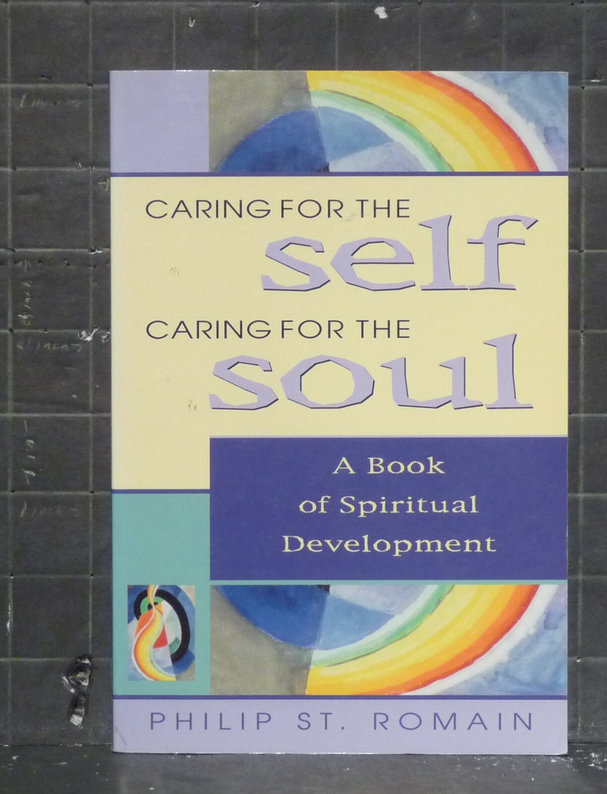 Caring for the Self, Caring for the Soul : A Book of Spiritual Development 1576