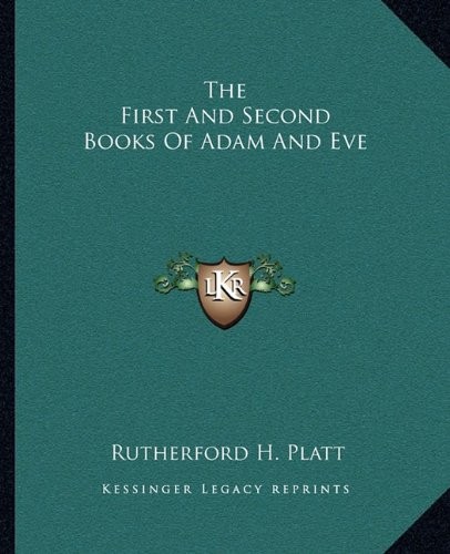 Rutherford H Platt The First And Second Books Of Adam And Eve (Paperback)