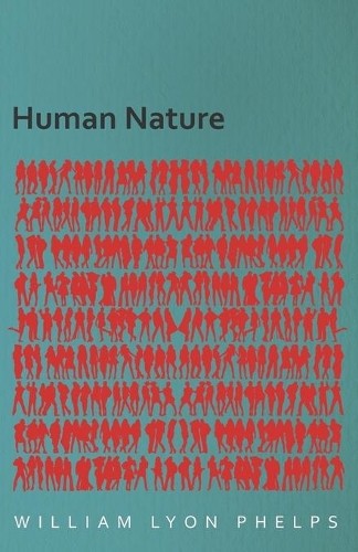 William Lyon Phelps Human Nature – An Essay (Paperback) (UK IMPORT)