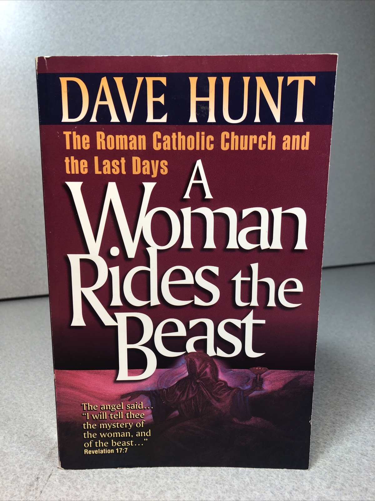 A Woman Rides the Beast: The Roman Catholic Church and the Last Days, Dave Hunt
