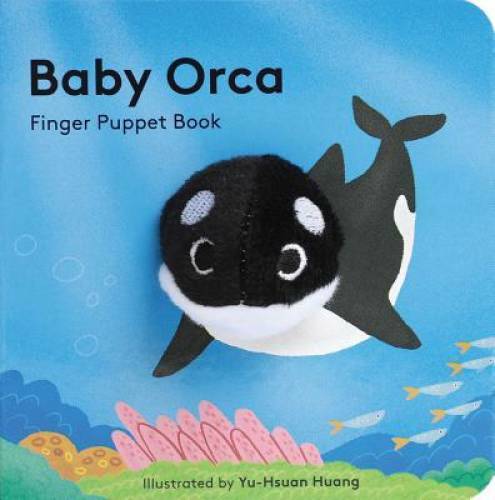 Baby Orca: Finger Puppet Book – Board book By Chronicle Books – GOOD