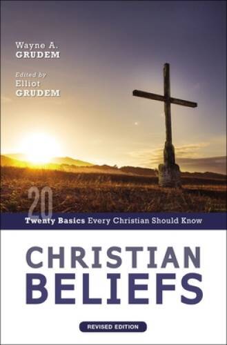 Christian Beliefs, Revised Edition: Twenty Basics Every Christian – VERY GOOD
