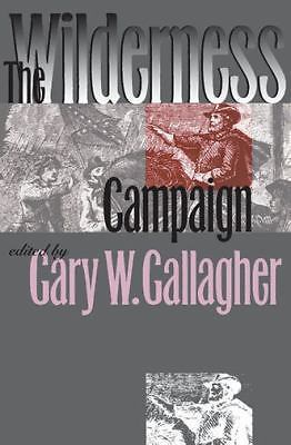 The Wilderness Campaign by Gallagher, Gary W.