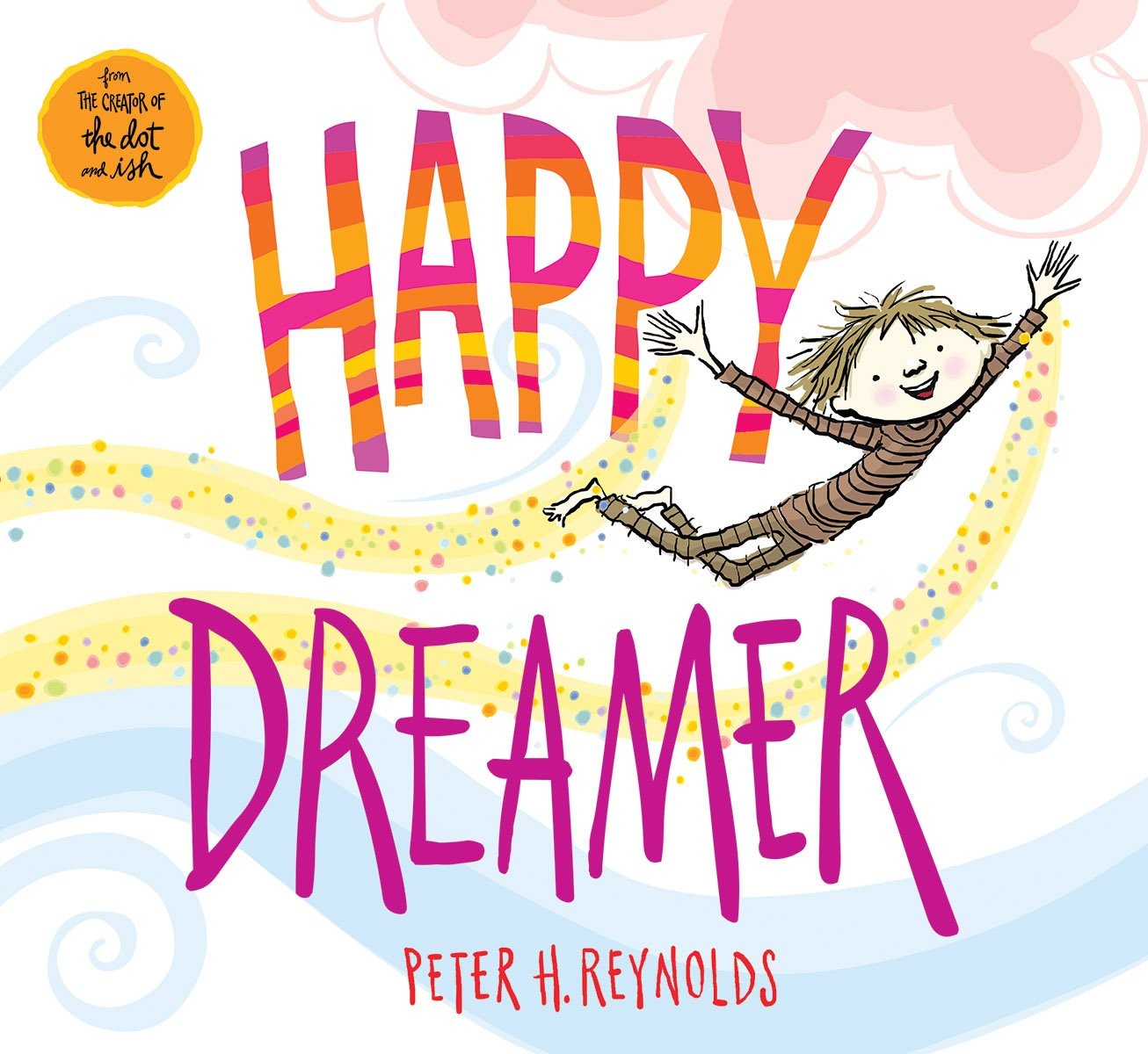 Happy Dreamer – hardcover Reynolds, Peter H.